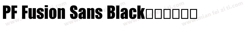 PF Fusion Sans Black字体转换